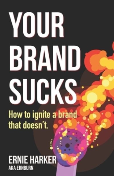 Cover for Ernie Harker · Your Brand Sucks (Paperback Book) (2021)