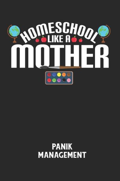 Cover for Angst-Management Notizbuch · HOMESCHOOL LIKE A MOTHER - Panik Management (Paperback Book) (2020)