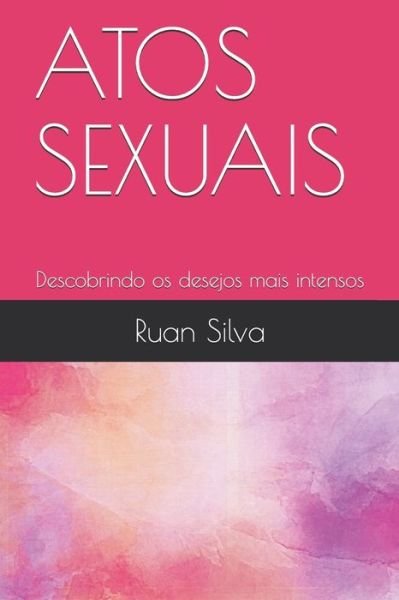 Cover for Ruan Silva · Atos Sexuais (Pocketbok) (2020)