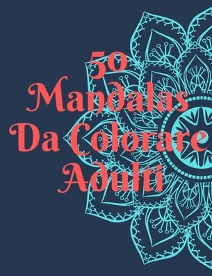 Cover for Il Budgeriar R · 50 Mandalas Da Colorare Adulti (Pocketbok) (2020)