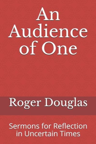Cover for Roger Douglas · An Audience of One (Paperback Book) (2020)