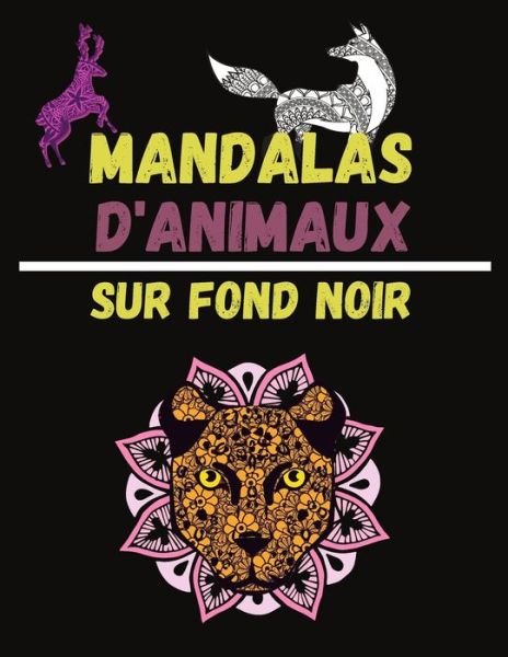 Cover for Zen Editions · Mandalas d'Animaux Sur Fond Noir (Taschenbuch) (2020)
