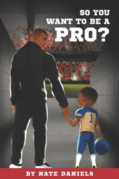 Cover for Nate Daniels · So You Want To Be A Pro? (Paperback Book) (2020)