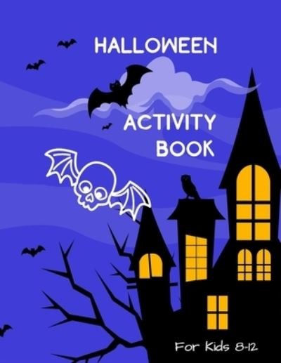 Cover for Wj Journals · Halloween Activity Book for Kids 8-12: Fun and Creative Learning for Children with Cryptograms, Word Search and Word Scramble Puzzles, Mazes, Story Starters, Comic Storyboards and Coloring Pages (Paperback Bog) (2020)