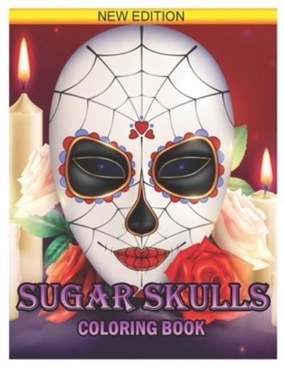 Sugar Skull Coloring Book - Benmore Book - Kirjat - Independently Published - 9798701092417 - keskiviikko 27. tammikuuta 2021