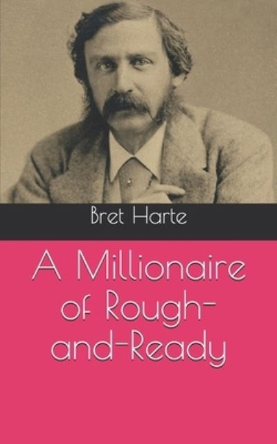 Cover for Bret Harte · A Millionaire of Rough-and-Ready (Paperback Book) (2021)