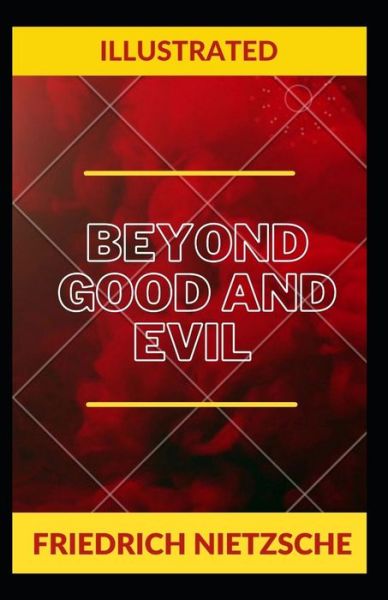 Cover for Friedrich Wilhelm Nietzsche · Beyond Good and Evil (Illustrated) (Paperback Book) (2021)