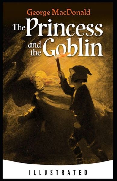 Cover for George MacDonald · The Princess and the Goblin Illustrated (Paperback Book) (2021)