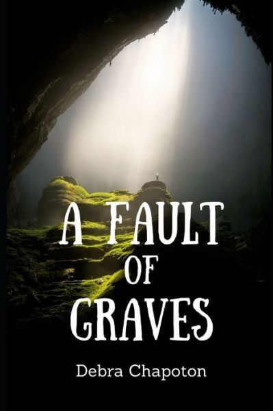 Cover for Debra Chapoton · A Fault of Graves: YA High School Thriller (Paperback Bog) (2021)