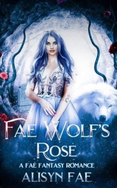 Cover for Emma Alisyn · Fae Wolf's Rose: A Fae Fantasy Romance (Paperback Bog) (2021)