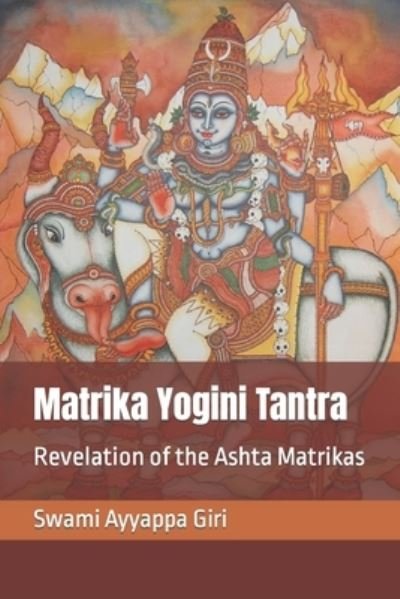 Cover for Swami Ayyappa Giri · Matrika Yogini Tantra: Revelation of the Ashta Matrikas (Paperback Bog) (2022)