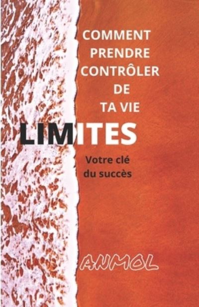 Cover for An Mol · Limites (Votre CLE Du Succes): Comment Prendre Le Controle de Votre Vie (Paperback Book) (2022)