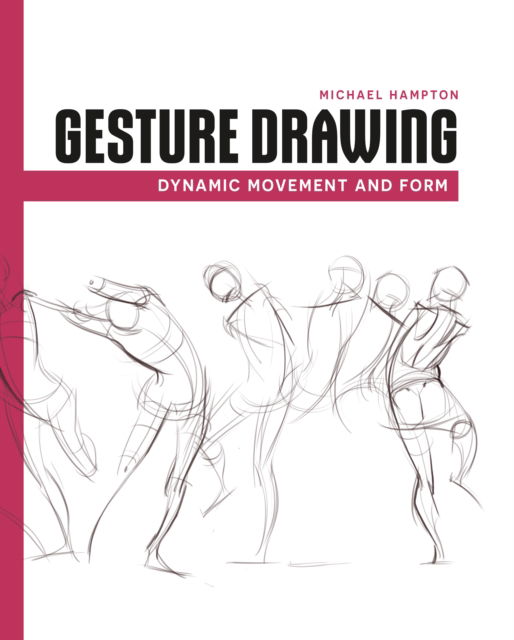 Gesture Drawing: Dynamic Movement and Form - Michael Hampton - Bøger - Rocky Nook - 9798888142417 - 21. februar 2025