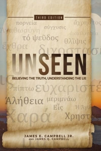 Cover for James Q Campbell · Unseen: Believing the Truth, Understanding the Lie (Paperback Book) [Revised edition] (2021)