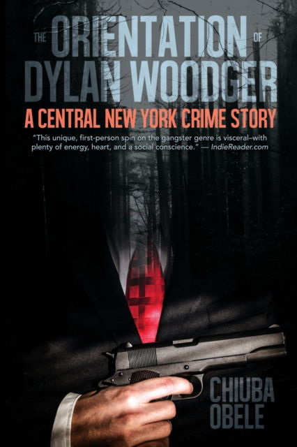 Cover for Chiuba E Obele · The Orientation of Dylan Woodger: A Central New York Crime Story (Paperback Book) (2022)