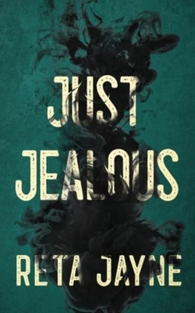 Cover for Reta Jayne · Just Jealous (Paperback Book) (2022)