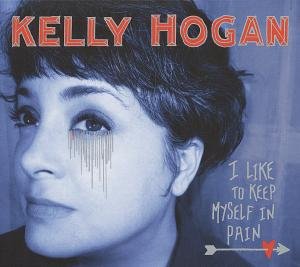 Cover for Kelly Hogan · I Like to Keep Myself in Pain (LP) (2012)