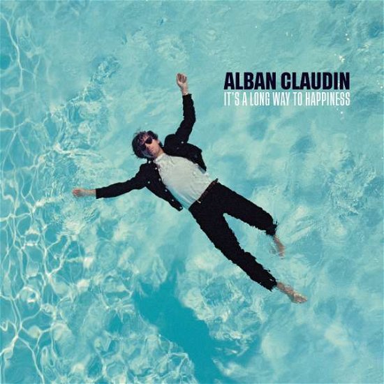 Cover for Alban Claudin · It's A Long Way To Happiness (LP) (2021)