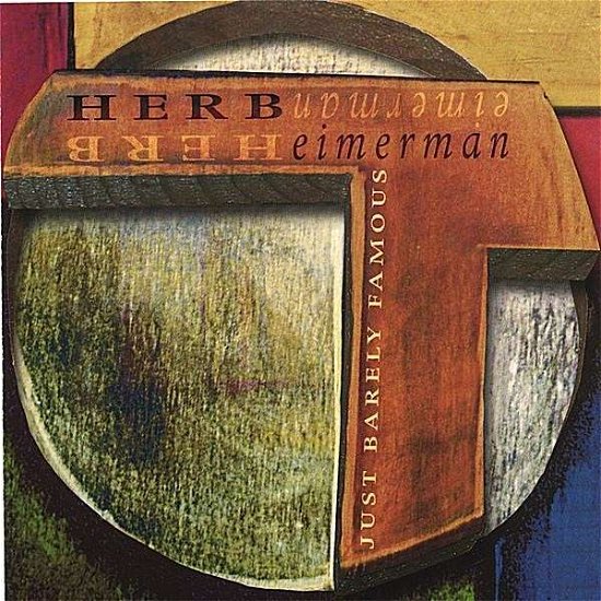 Cover for Herb Eimerman · Just Barely Famous (CD) (2006)