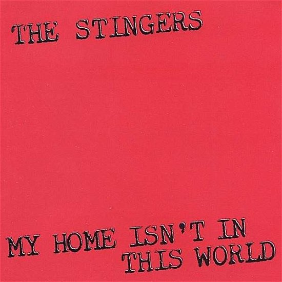 Cover for Stingers · My Home Isn't in This World (CD) (2006)