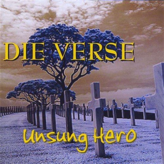 Cover for Die Verse · Unsung Hero (CD) (2008)