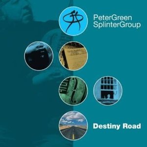 Destiny Road - Peter Green Splinter Group - Musiikki - MADFISH - 0636551807418 - perjantai 20. tammikuuta 2017