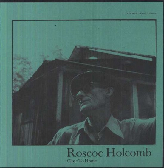 Cover for Roscoe Holcomb · Close To Home (LP) (2012)
