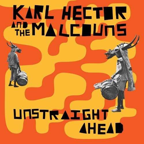 Cover for Hector, Karl &amp; The Malcouns · Unstraight Ahead (LP) (2014)