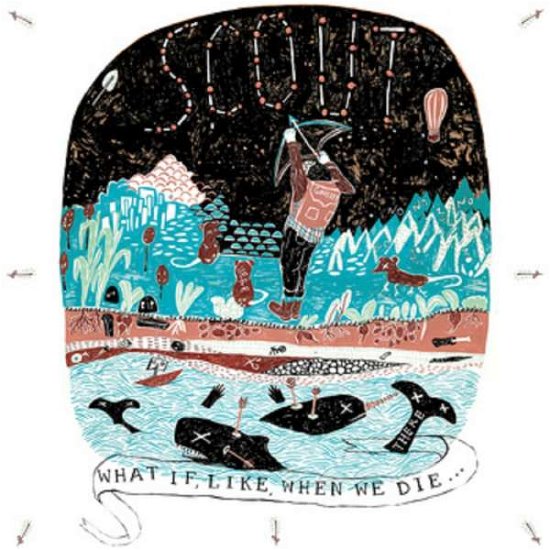 Scout · What If, Like, When We Die (7" Vinyl Single) (VINYL) (2015)