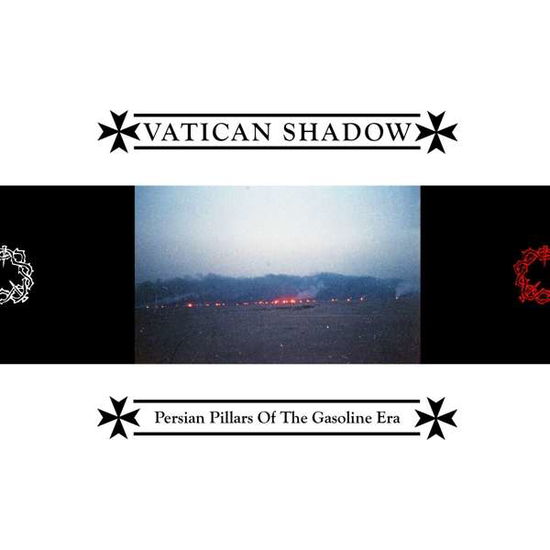 Cover for Vatican Shadow · Persian Pillars of the Gasoline Era (LP) (2020)