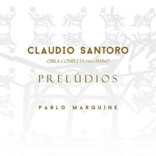 Claudio Santoro: Obra Completa Para Piano Solo 1 - Satntoro,claudio / Marquine,pablo - Música - TRATORE - 0742832823418 - 7 de julho de 2017