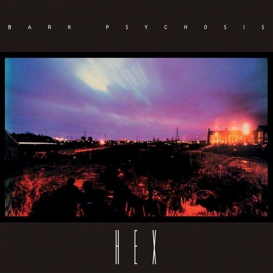 Bark Psychosis · Hex (LP) [Remastered edition] (2024)