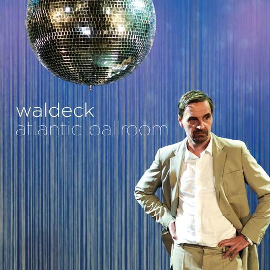 Atlantic Ballroom - Waldeck - Musiikki - DOPE NOIR - 0820857003418 - perjantai 26. lokakuuta 2018