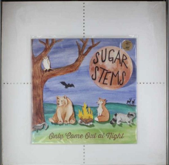 Cover for Sugar Stems · Only Come out at Night (LP) (2014)