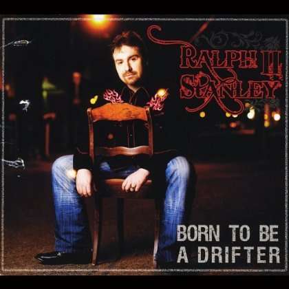 Cover for Ralph Stanley II · Born to Be a Drifter (CD) (2012)