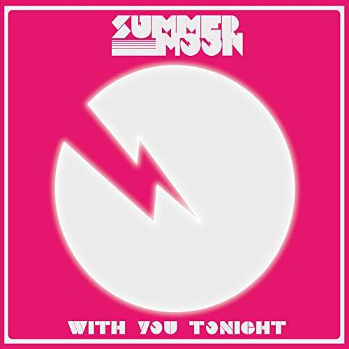 Cover for Summer Moon · With You Tonight (CD) [Digipak] (2017)