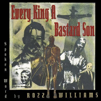 Cover for Rozz Williams · Every King A Bastard Son (LP) (2021)