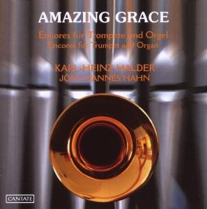 Amazing Grace: Encores for Trumpet & Organ - Halder,karl-heinz / Hahn - Musik - CTE - 4012476580418 - 30 mars 2010