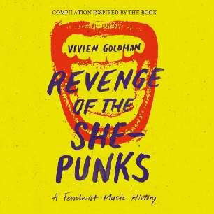 Revenge Of The She-Punks - Vivien Goldman Presents Revenge of the She-punks - Musikk - TAPETE - 4015698925418 - 9. september 2022