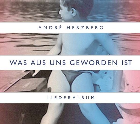 Cover for Andre Herzberg · Was Aus Uns Geworden Ist (CD) (2018)