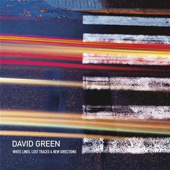 Cover for David Green · White Lines,lost Traces &amp; New Directions (CD) (2020)