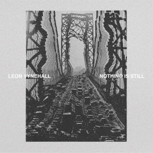 Cover for Leon Vynehall · Nothing is Still (CD) [Japan Import edition] (2018)