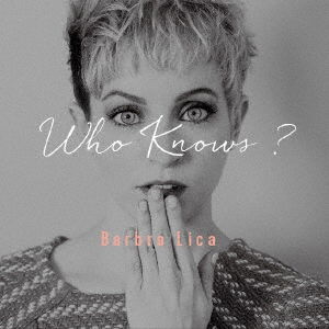 Cover for Barbra Lica · Who Knows ? (CD) [Japan Import edition] (2016)