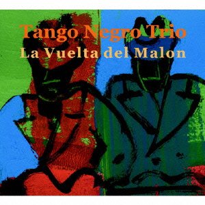 Cover for Tango Negro Trio · La Vuelta Del Malon (CD) [Japan Import edition] (2007)