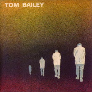 Cover for Tom Bailey · Tom Bailey &lt;limited&gt; (CD) [Japan Import edition] (2015)