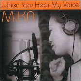 When You Hear My Voice - Mika - Música - DISK UNION CO. - 4562320063418 - 26 de outubro de 2011