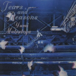 Cover for Yumi Matsutoya · Tears &amp; Reasons (CD) [Japan Import edition] (1992)
