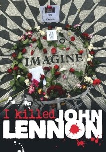 I Killed John Lennon - Documentary - Film - AMV11 (IMPORT) - 5018755259418 - 12. august 2016