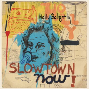 Cover for Holly Golightly · Slowtown Now! (LP) (2015)