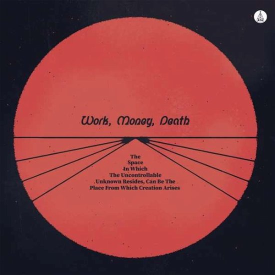 Cover for Work Money Death · Space In Which The Uncontrollable Unknown Resides (CD) (2021)
